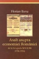 Asalt asupra economiei României : de la Solagra la Sovrom (1936-1956) 2004