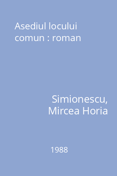 Asediul locului comun : roman