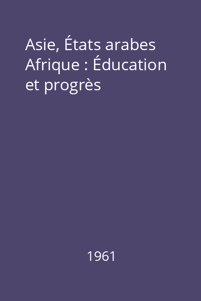 Asie, États arabes Afrique : Éducation et progrès