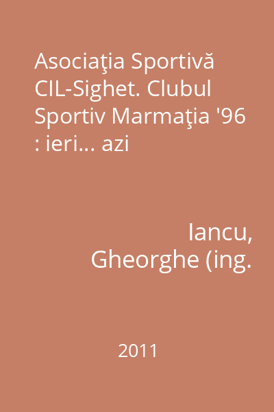 Asociaţia Sportivă CIL-Sighet. Clubul Sportiv Marmaţia '96 : ieri... azi