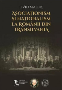 Asociaţionism şi naţionalism la românii din Transilvania