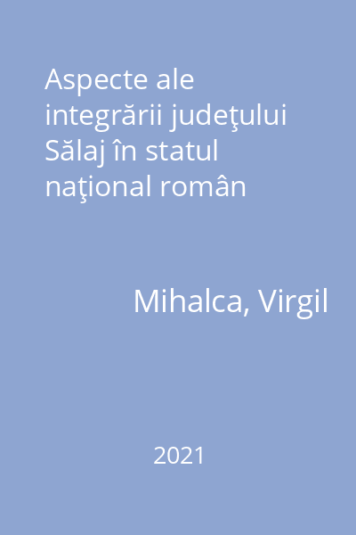 Aspecte ale integrării judeţului Sălaj în statul naţional român