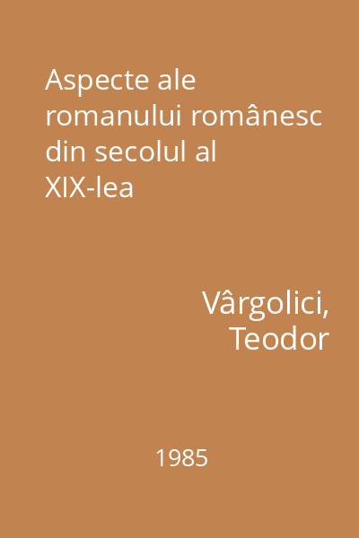 Aspecte ale romanului românesc din secolul al XIX-lea