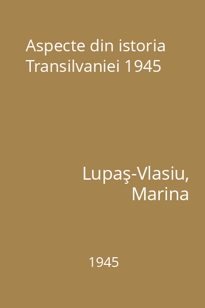 Aspecte din istoria Transilvaniei 1945