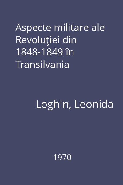 Aspecte militare ale Revoluţiei din 1848-1849 în Transilvania