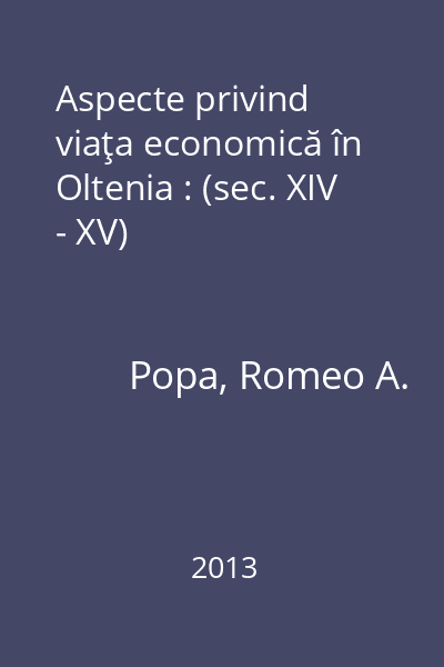 Aspecte privind viaţa economică în Oltenia : (sec. XIV - XV)