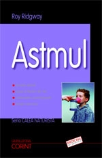 Astmul : calea naturistă : terapii complementare, tehnici alternative şi tratamente convenţionale