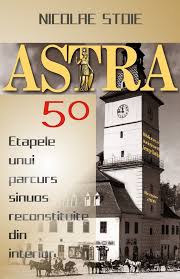 ASTRA - 50 : etapele unui parcurs sinuos, reconstituite din interior