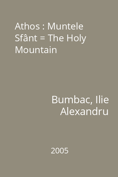 Athos : Muntele Sfânt = The Holy Mountain