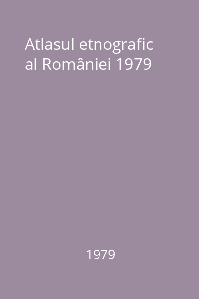 Atlasul etnografic al României 1979