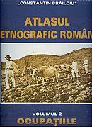 Atlasul etnografic român = Romanian ethnographic atlas = Atlas ethnographique roumain = Der Rumänische Volskskundeatlas Vol. 2: Ocupaţiile = The occupations = Les occupations = Die Beschäftigungen