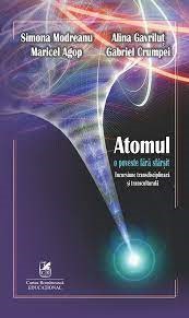 Atomul, o poveste fără sfârşit : incursiune transdisciplinară şi transculturală