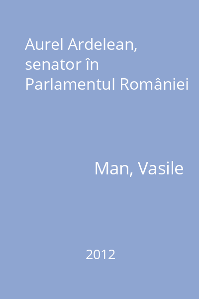 Aurel Ardelean, senator în Parlamentul României