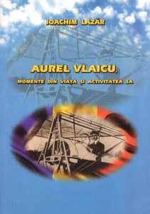 Aurel Vlaicu, momente din viaţa şi activitatea sa
