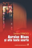 Aurolac Blues şi alte texte scurte