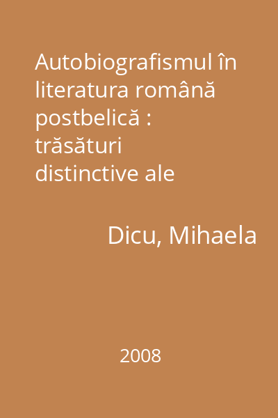 Autobiografismul în literatura română postbelică : trăsături distinctive ale discursului memorialistic al lui Mircea Eliade : lucrare ştiinţifică