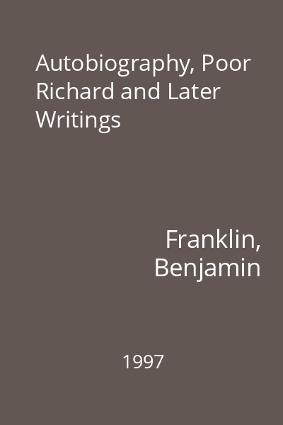 Autobiography, Poor Richard and Later Writings