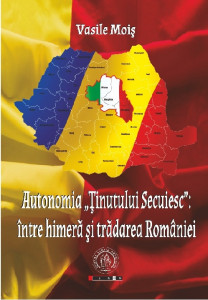 Autonomia "Ţinutului Secuiesc" : între himeră şi trădarea României