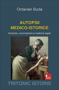 Autopsii medico-istorice : societate, consimţământ şi medicină legală