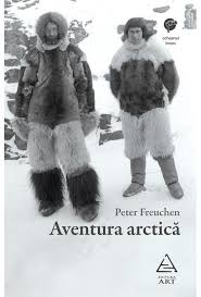 Aventura arctică : viaţa mea în Nordul îngheţat