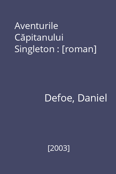 Aventurile Căpitanului Singleton : [roman]