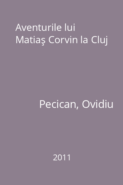Aventurile lui Matiaş Corvin la Cluj