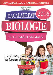 Bacalaureat 2016 : biologie vegetală şi animală