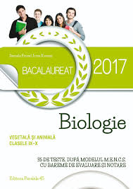 Bacalaureat 2017 : biologie vegetală şi animală