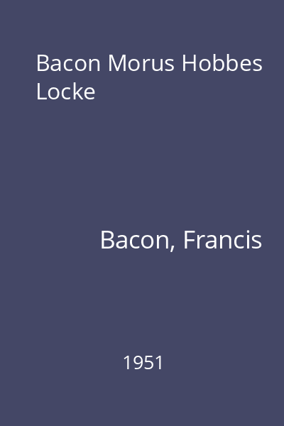 Bacon Morus Hobbes Locke