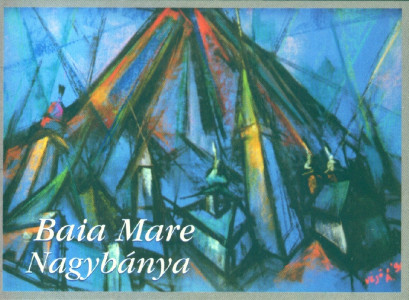 Baia Mare = Nagybánya : [Carte poştală ilustrată]