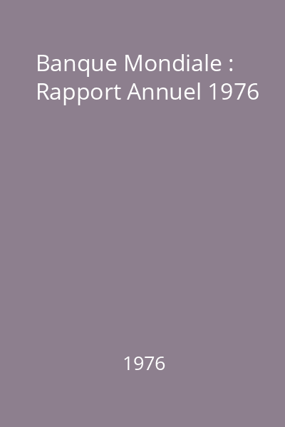 Banque Mondiale : Rapport Annuel 1976