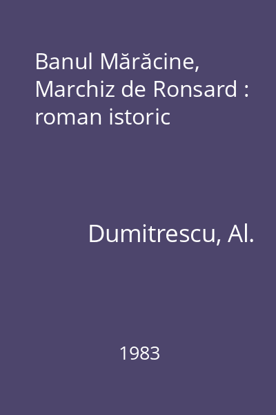 Banul Mărăcine, Marchiz de Ronsard : roman istoric