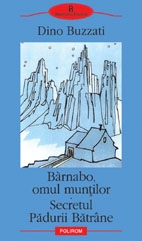 Bàrnabo, omul munţilor ; Secretul Pădurii Bătrâne : [roman]