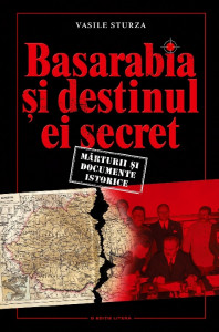 Basarabia și destinul ei secret : mărturii și documente istorice