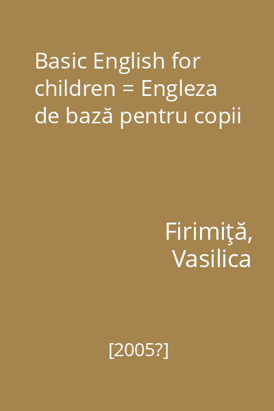 Basic English for children = Engleza de bază pentru copii