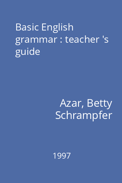 Basic English grammar : teacher 's guide