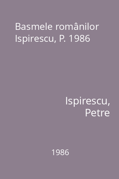 Basmele românilor Ispirescu, P. 1986