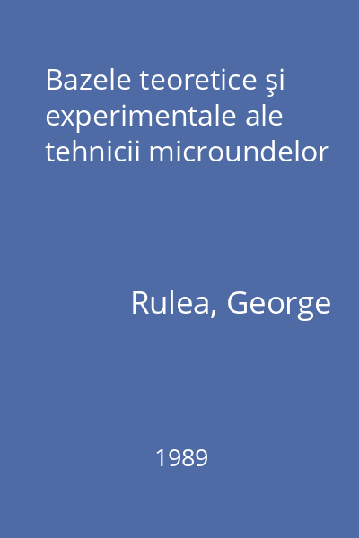 Bazele teoretice şi experimentale ale tehnicii microundelor