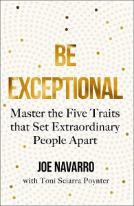 Be exceptional : master the five traits that set extraordinary people apart
