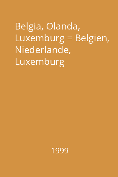 Belgia, Olanda, Luxemburg = Belgien, Niederlande, Luxemburg