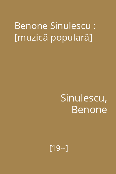Benone Sinulescu : [muzică populară]