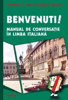 Benvenuti! : manual de conversaţie în limba italiană