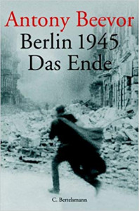 Berlin 1945 : Das Ende