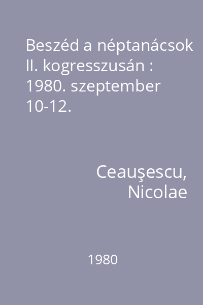 Beszéd a néptanácsok II. kogresszusán : 1980. szeptember 10-12.