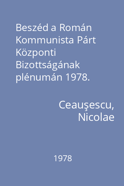 Beszéd a Román Kommunista Párt Központi Bizottságának plénumán 1978. március 23