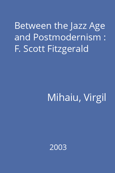 Between the Jazz Age and Postmodernism : F. Scott Fitzgerald