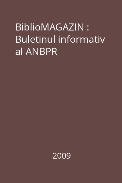 BiblioMAGAZIN : Buletinul informativ al ANBPR