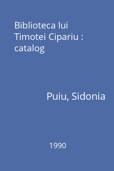 Biblioteca lui Timotei Cipariu : catalog
