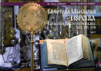 Biblioteca Mănăstirii Uspenia : catalogul cărţii vechi şi rare