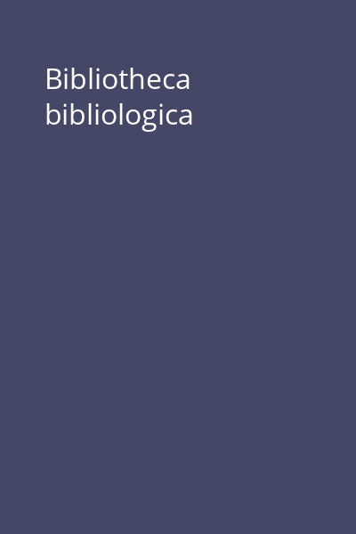 Bibliotheca bibliologica